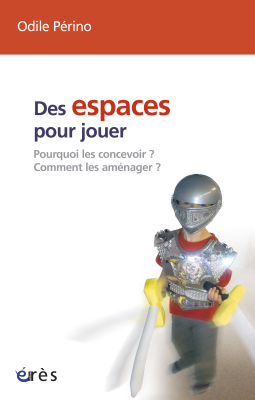 Couverture de l'ouvrage : Des espaces pour jouer