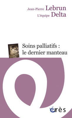Couverture de l'ouvrage : Soins palliatifs : le dernier manteau