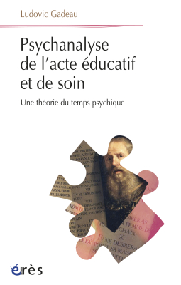 Couverture de l'ouvrage : Psychanalyse de l'acte éducatif et de soin