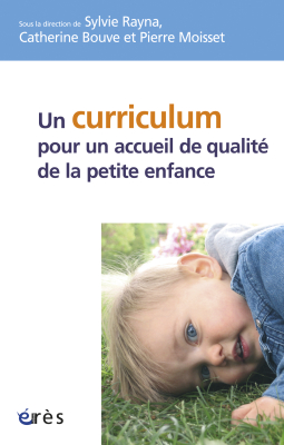 Couverture de l'ouvrage : Un curriculum pour un accueil de qualité de la petite enfance