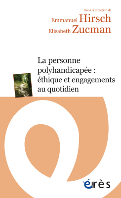 Couverture de l'ouvrage : La personne polyhandicapée : éthique et engagements au quotidien