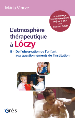 Couverture de l'ouvrage : L'atmosphère thérapeutique à Lóczy (tome 2)