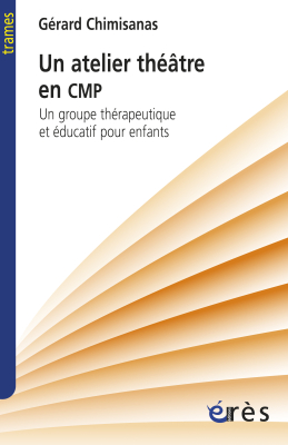 Couverture de l'ouvrage : Un atelier théâtre en CMP