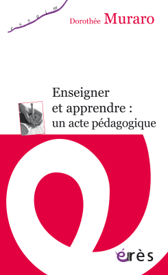 Couverture de l'ouvrage : Enseigner et apprendre : un acte pédagogique