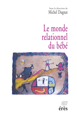 Couverture de l'ouvrage : Le monde relationnel du bébé