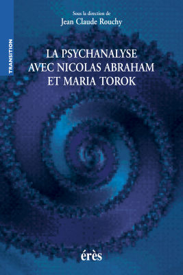Couverture de l'ouvrage : La psychanalyse avec Nicolas Abraham et Maria Torok