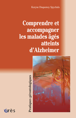 Couverture de l'ouvrage : Comprendre et accompagner les malades âgés atteints d'Alzheimer