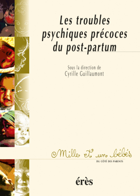 Couverture de l'ouvrage : Les troubles psychiques précoces du post-partum - 1001 bb n°46