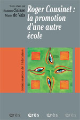 Couverture de l'ouvrage : Roger Cousinet : la promotion d'une autre école