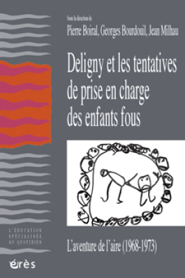 Couverture de l'ouvrage : Deligny et les tentatives de prise en charge des enfants fous