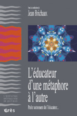 Couverture de l'ouvrage : L'éducateur d'une métaphore à l'autre