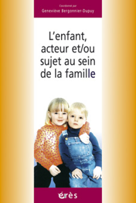 Couverture de l'ouvrage : L'enfant, acteur et/ou sujet au sein de la famille