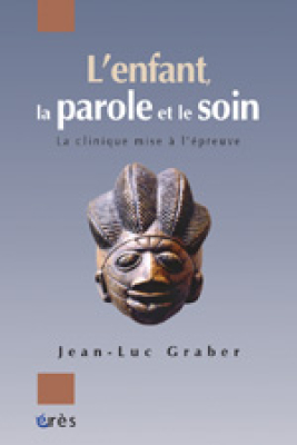 Couverture de l'ouvrage : L'enfant, la parole et le soin