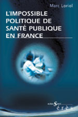 Couverture de l'ouvrage : L'impossible politique de santé publique en France