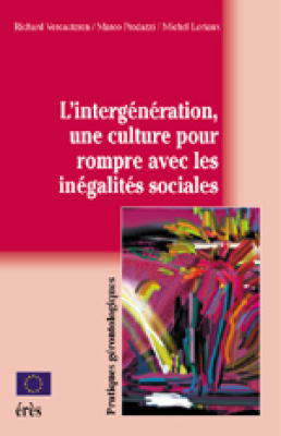 Couverture de l'ouvrage : L'intergénération, une culture pour rompre avec les inégalités sociales