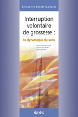Couverture de l'ouvrage : Interruption volontaire de grossesse : la dynamique du sens