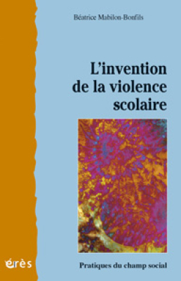 Couverture de l'ouvrage : L'invention de la violence scolaire