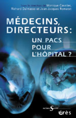 Couverture de l'ouvrage : Médecins-Directeurs : un pacs pour l'hôpital ?