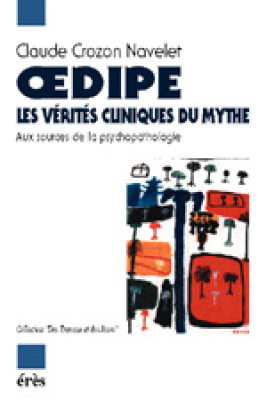 Couverture de l'ouvrage : Oedipe : Les vérités cliniques du mythe