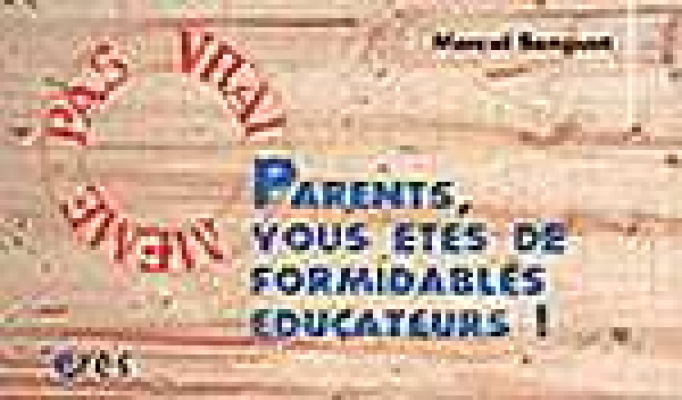 Couverture de l'ouvrage : Parents, vous êtes de formidables éducateurs !