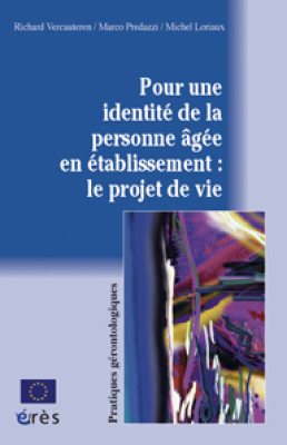 Couverture de l'ouvrage : Pour une identité de la personne âgée en établissements : le projet de vie