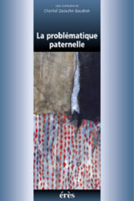 Couverture de l'ouvrage : La problématique paternelle