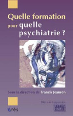 Couverture de l'ouvrage : Quelle formation pour quelle psychiatrie ?