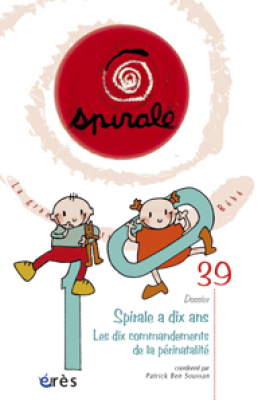 Couverture de l'ouvrage : Spirale a 10 ans ! Les dix commandements de la périnatalité
