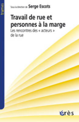 Couverture de l'ouvrage : Travail de rue et personnes à la marge