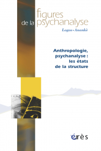 Anthropologie, psychanalyse : les états de la structure