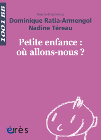 Petite enfance : où allons-nous ? - 1001 bb n°148