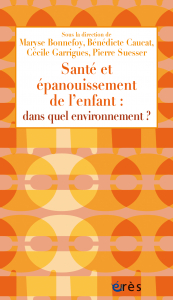 Santé et épanouissement de l’enfant : dans quel environnement ?