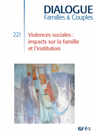 Violences sociales : impacts sur la famille et l’institution