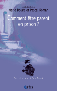 Comment être parent en prison ?