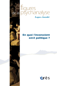 En quoi l'inconscient est-il politique ?