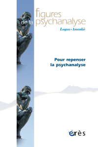 Pour repenser la psychanalyse