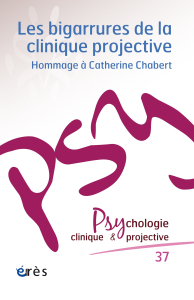 Les bigarrures de la clinique projective : hommage à Catherine Chabert