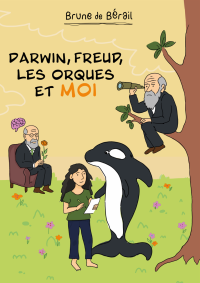 Darwin, Freud, les orques et moi