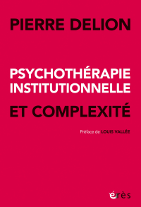 Psychothérapie institutionnelle et complexité