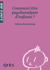 Comment être psychanalyste d'enfants ? - 1001 bb n°93