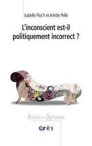 L'Inconscient est-il politiquement incorrect ?