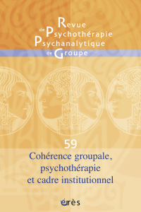 Cohérence groupale, psychothérapie et cadre institutionnel