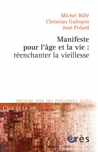 Manifeste pour l'âge et la vie : réenchanter la vieillesse