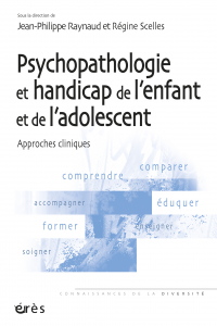 Psychopathologie et handicap de l'enfant et de l'adolescent