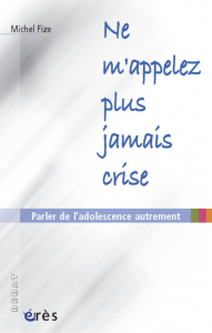 Ne m'appelez plus jamais crise !