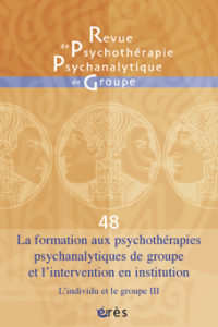 La formation aux psychothérapies psychanalytiques de groupe et l'intervention en institution