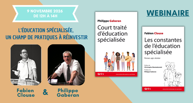 Webinaire L’éducation spécialisée, un champ de pratiques à réinvestir