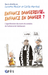 Enfance dangereuse, enfance en danger ?