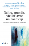 Naître, grandir, vieillir avec un handicap