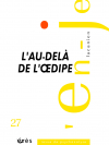 L'au-delà de l'Oedipe